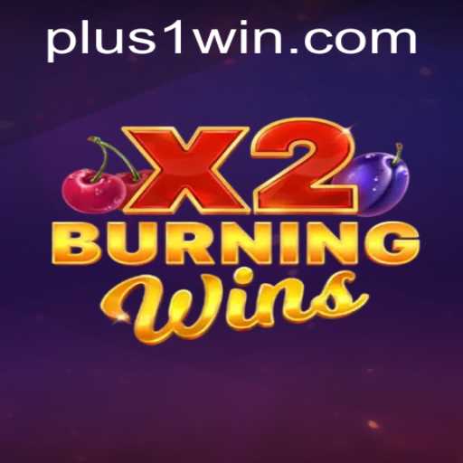 Exploring the Thrills of BurningWinsX2