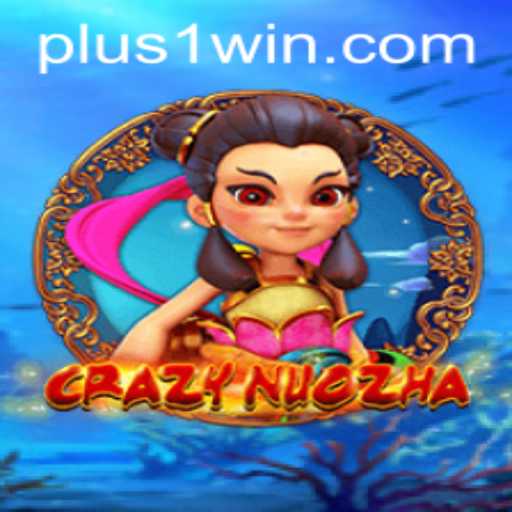 CrazyNuoZha: Unlocking the Thrilling World of Gaming with 1win